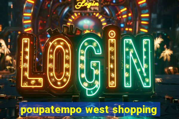 poupatempo west shopping